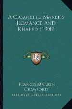 A Cigarette-Maker's Romance And Khaled (1908)