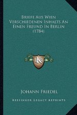 Briefe Aus Wien Verschiedenen Inhalts An Einen Freund In Berlin (1784)