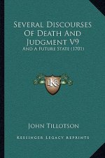 Several Discourses Of Death And Judgment V9: And A Future State (1701)