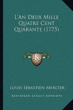 L'An Deux Mille Quatre Cent Quarante (1775)