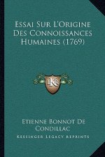 Essai Sur L'Origine Des Connoissances Humaines (1769)