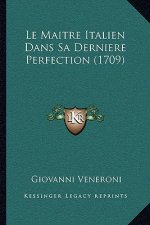 Le Maitre Italien Dans Sa Derniere Perfection (1709)