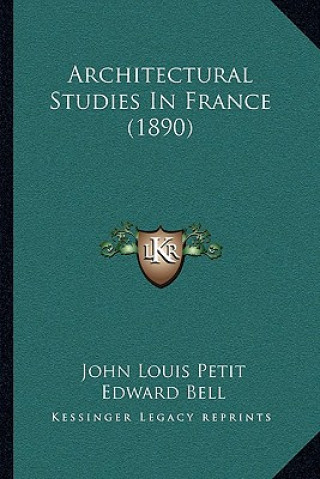 Architectural Studies In France (1890)