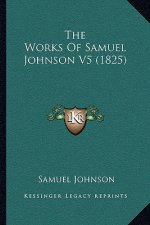 The Works Of Samuel Johnson V5 (1825)