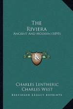 The Riviera: Ancient And Modern (1895)