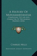 A History Of Muhammedanism: Comprising The Life And Character Of The Arabian Prophet (1818)