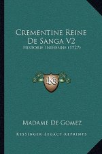 Crementine Reine De Sanga V2: Historie Indienne (1727)