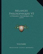 Melanges Philosophiques V5: Litteraires, Historiques, Etc. (1777)
