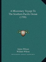 A Missionary Voyage To The Southern Pacific Ocean (1799)