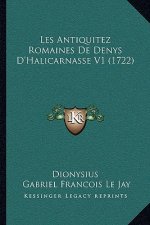 Les Antiquitez Romaines De Denys D'Halicarnasse V1 (1722)