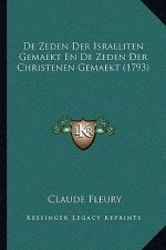 De Zeden Der Israeliten Gemaekt En De Zeden Der Christenen Gemaekt (1793)