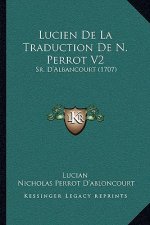 Lucien De La Traduction De N. Perrot V2: Sr. D'Albancourt (1707)