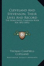 Cleveland And Stevenson, Their Lives And Record: The Democratic Campaign Book For 1892 (1892)