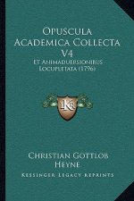 Opuscula Academica Collecta V4: Et Animaduersionibus Locupletata (1796)