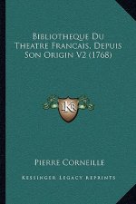 Bibliotheque Du Theatre Francais, Depuis Son Origin V2 (1768)