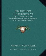 Bibliotheca Chirurgica V1: Qua Scripta Ad Artem Chirurgicam Facientia A Rerum Initiis Recensentur (1774)