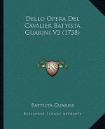 Dello Opera Del Cavalier Battista Guarini V3 (1738)