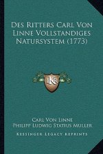 Des Ritters Carl Von Linne Vollstandiges Natursystem (1773)