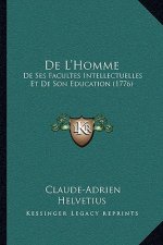 de L'Homme: de Ses Facultes Intellectuelles Et de Son Education (1776)
