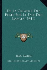 De La Creance Des Peres Sur Le Fait Des Images (1641)