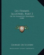 Les Femmes Illustres, Part 2: Ou Les Harangues Heroiques (1644)