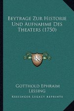 Beytrage Zur Historie Und Aufnahme Des Theaters (1750)