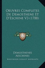 Oeuvres Completes De Demosthene Et D'Eschine V3 (1788)