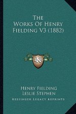 The Works Of Henry Fielding V3 (1882)