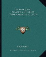 Les Antiquites Romaines De Denys D'Halicarnasse V2 (1723)