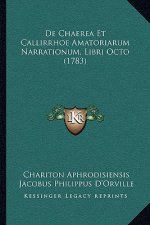 de Chaerea Et Callirrhoe Amatoriarum Narrationum, Libri Octo (1783)