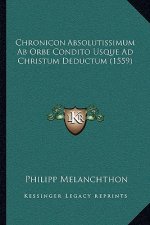 Chronicon Absolutissimum Ab Orbe Condito Usque Ad Christum Deductum (1559)