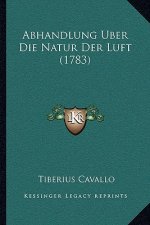 Abhandlung Uber Die Natur Der Luft (1783)