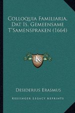 Colloquia Familiaria, Dat Is, Gemeensame T'Samenspraken (1664)