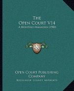 The Open Court V14: A Monthly Magazine (1900)