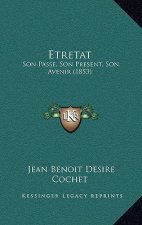 Etretat: Son Passe, Son Present, Son Avenir (1853)
