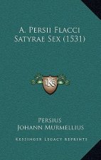 A. Persii Flacci Satyrae Sex (1531)