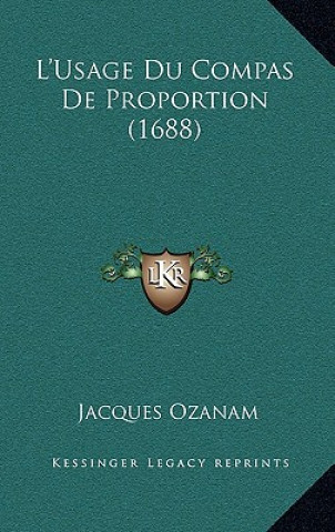 L'Usage Du Compas De Proportion (1688)