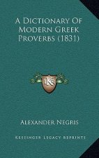 A Dictionary Of Modern Greek Proverbs (1831)
