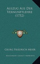 Auszug Aus Der Vernunftlehre (1752)