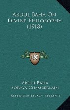 Abdul Baha On Divine Philosophy (1918)