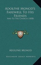 Adolphe Monod's Farewell To His Friends: And To The Church (1858)