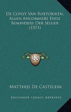 De Const Van Rhetoriken, Allen Ancommers Ende Beminders Der Seluer (1571)