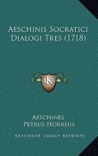 Aeschinis Socratici Dialogi Tres (1718)