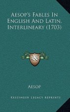 Aesop's Fables In English And Latin, Interlineary (1703)