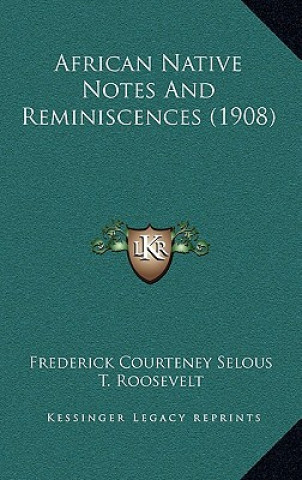 African Native Notes And Reminiscences (1908)
