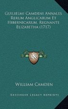 Guilielmi Camdeni Annales Rerum Anglicarum Et Hibernicarum, Regnante Elizabetha (1717)