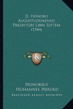 D. Honorii Augustudunensis Presbyteri Libri Septem (1544)