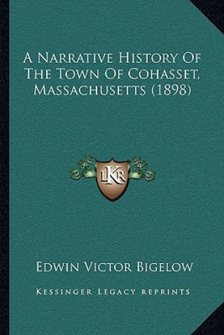 A Narrative History Of The Town Of Cohasset, Massachusetts (1898)