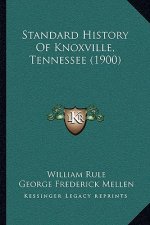 Standard History Of Knoxville, Tennessee (1900)