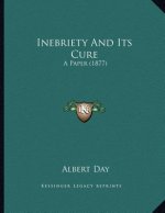 Inebriety And Its Cure: A Paper (1877)